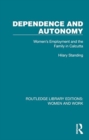 Dependence and Autonomy : Women's Employment and the Family in Calcutta - Book