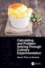 Calculating and Problem Solving Through Culinary Experimentation - Book