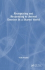 Recognising and Responding to Animal Emotion in a Shared World - Book