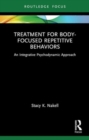 Treatment for Body-Focused Repetitive Behaviors : An Integrative Psychodynamic Approach - Book