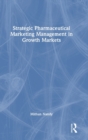 Strategic Pharmaceutical Marketing Management in Growth Markets - Book