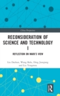 Reconsideration of Science and Technology I : Reflection on Marx’s View - Book
