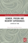 Gender, Prison and Reentry Experiences : A Matter of Time - Book