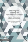 Learning and Teaching for Mathematical Literacy : Making Mathematics Useful for Everyone - Book