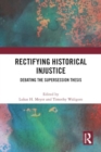 Rectifying Historical Injustice : Debating the Supersession Thesis - Book