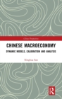 Chinese Macroeconomy : Dynamic Models, Calibration and Analysis - Book