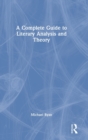 A Complete Guide to Literary Analysis and Theory - Book