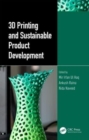 3D Printing and Sustainable Product Development - Book