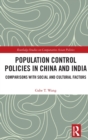 Population Control Policies in China and India : Comparisons with Social and Cultural Factors - Book