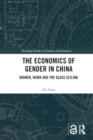 The Economics of Gender in China : Women, Work and the Glass Ceiling - Book