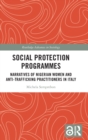 Social Protection Programmes : Narratives of Nigerian Women and Anti-Trafficking Practitioners in Italy - Book