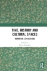 Time, History and Cultural Spaces : Narrative Explorations - Book