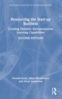 Resourcing the Start-up Business : Creating Dynamic Entrepreneurial Learning Capabilities - Book