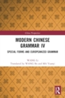 Modern Chinese Grammar IV : Special Forms and Europeanized Grammar - Book