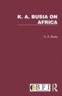 K. A. Busia on Africa : 3 Volume Set - Book