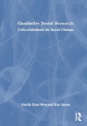 Qualitative Social Research : Critical Methods for Social Change - Book