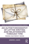 An Autoethnography of Letter Writing and Relationships Through Time : Finding our Perfect Moon - Book