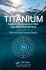 Titanium : Metallic Pollutants in the Aquatic Environment - Book