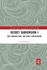 Secret Subversion I : Mou Zongsan, Kant, and Early Confucianism - Book
