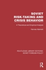 Soviet Risk-Taking and Crisis Behavior : A Theoretical and Empirical Analysis - Book
