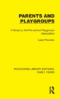 Parents and Playgroups : A Study by the Pre-school Playgroups Association - Book