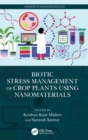 Biotic Stress Management of Crop Plants using Nanomaterials - Book