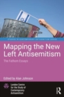 Mapping the New Left Antisemitism : The Fathom Essays - Book