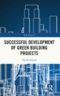 Successful Development of Green Building Projects - Book