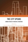 The City Speaks : Urban Spaces in Indian Literature - Book
