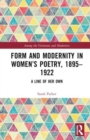 Form and Modernity in Women’s Poetry, 1895–1922 : A Line of Her Own - Book