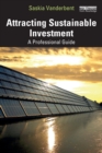 Attracting Sustainable Investment : A Professional Guide - Book