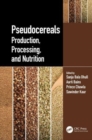 Pseudocereals : Production, Processing, and Nutrition - Book