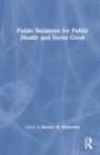 Public Relations for Public Health and Social Good - Book