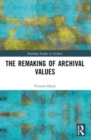 The Remaking of Archival Values - Book