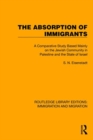 The Absorption of Immigrants : A Comparative Study Based Mainly on the Jewish Community in Palestine and the State of Israel - Book
