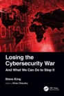 Losing the Cybersecurity War : And What We Can Do to Stop It - Book