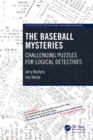 The Baseball Mysteries : Challenging Puzzles for Logical Detectives - Book
