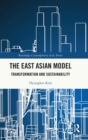 The East Asian Model : Transformation and Sustainability - Book