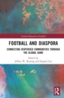 Football and Diaspora : Connecting Dispersed Communities through the Global Game - Book