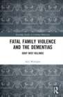 Fatal Family Violence and the Dementias : Gray Mist Killings - Book