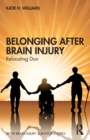 Belonging After Brain Injury : Relocating Dan - Book