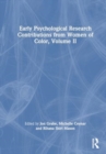 Early Psychological Research Contributions from Women of Color, Volume 2 - Book