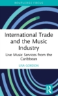 International Trade and the Music Industry : Live Music Services from the Caribbean - Book