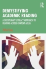 Demystifying Academic Reading : A Disciplinary Literacy Approach to Reading Across Content Areas - Book