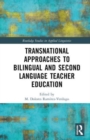 Transnational Approaches to Bilingual and Second Language Teacher Education - Book