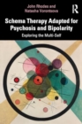 Schema Therapy Adapted for Psychosis and Bipolarity : Exploring the Multi-Self - Book
