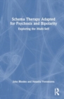 Schema Therapy Adapted for Psychosis and Bipolarity : Exploring the Multi-Self - Book