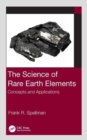 The Science of Rare Earth Elements : Concepts and Applications - Book