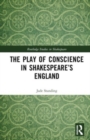 The Play of Conscience in Shakespeare’s England - Book
