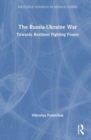 The Russia-Ukraine War : Towards Resilient Fighting Power - Book
